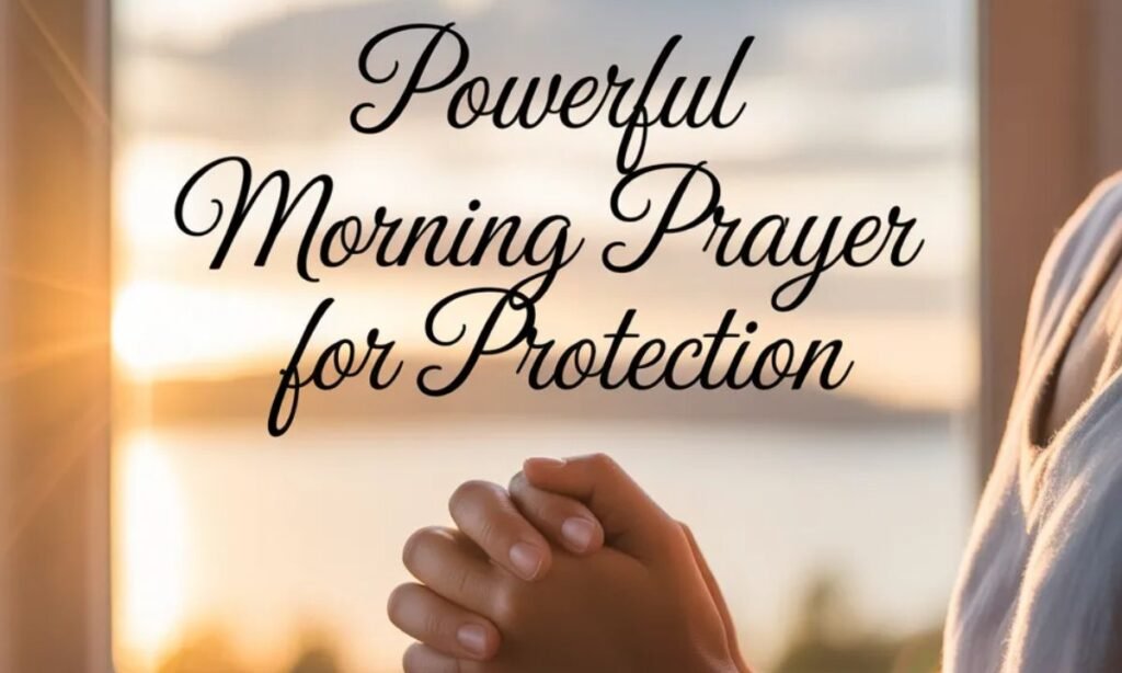 Powerful morning prayer for protection