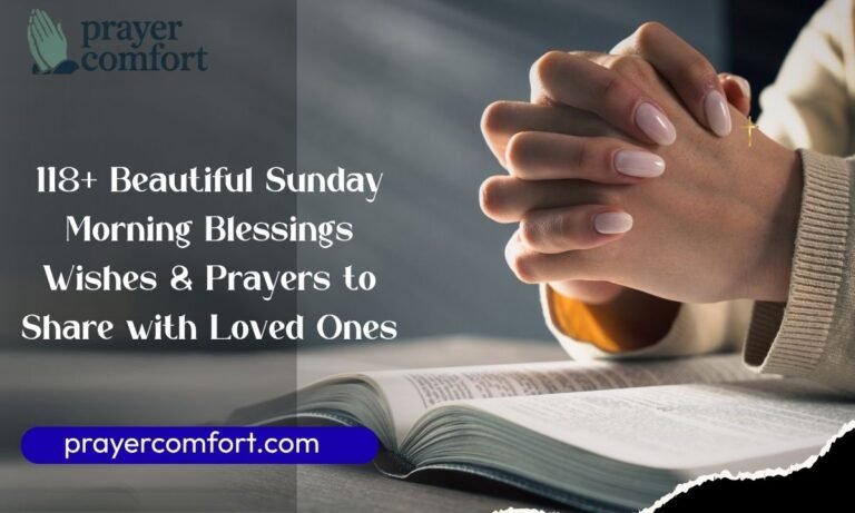 118+ Beautiful Sunday Morning Blessings Wishes & Prayers to Share with Loved Ones