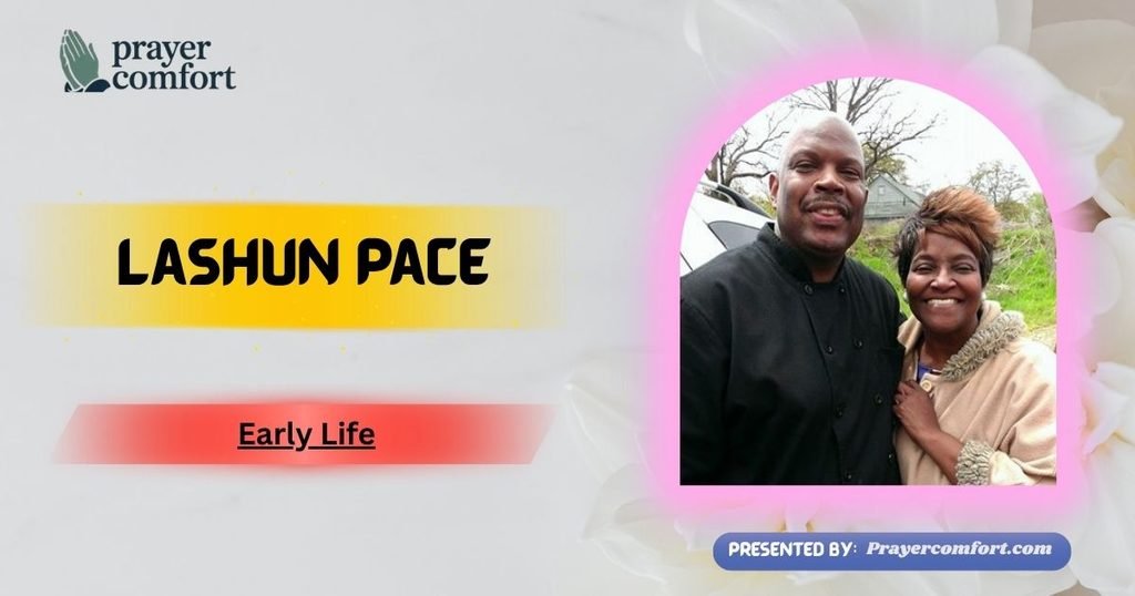 LaShun Pace Early Life