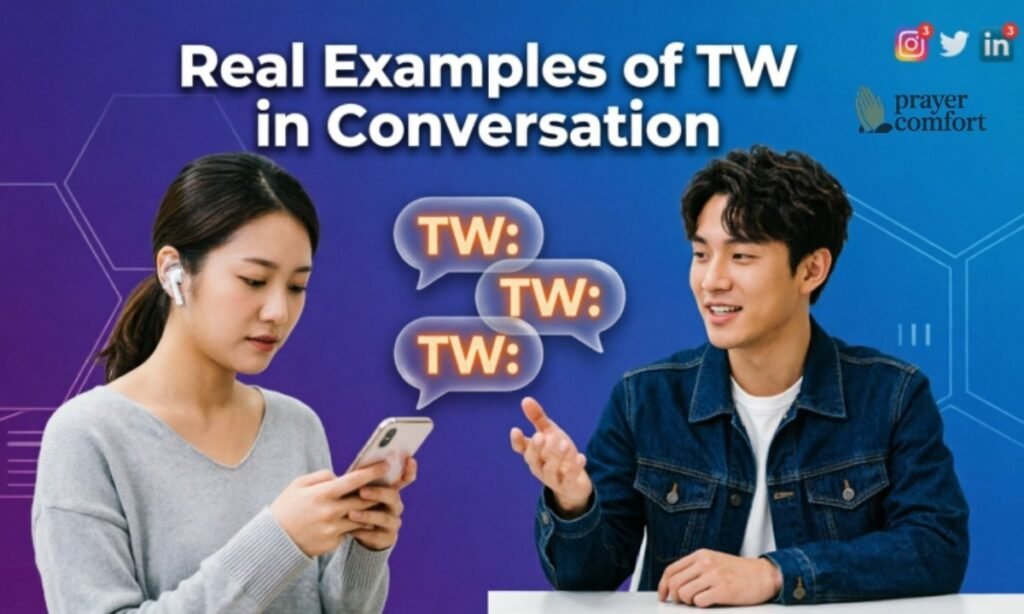 Real Examples of TW in Conversation
