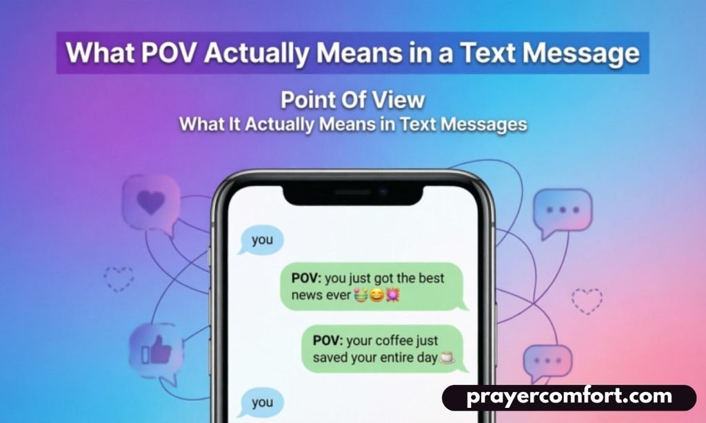 What POV Actually Means in a Text Message