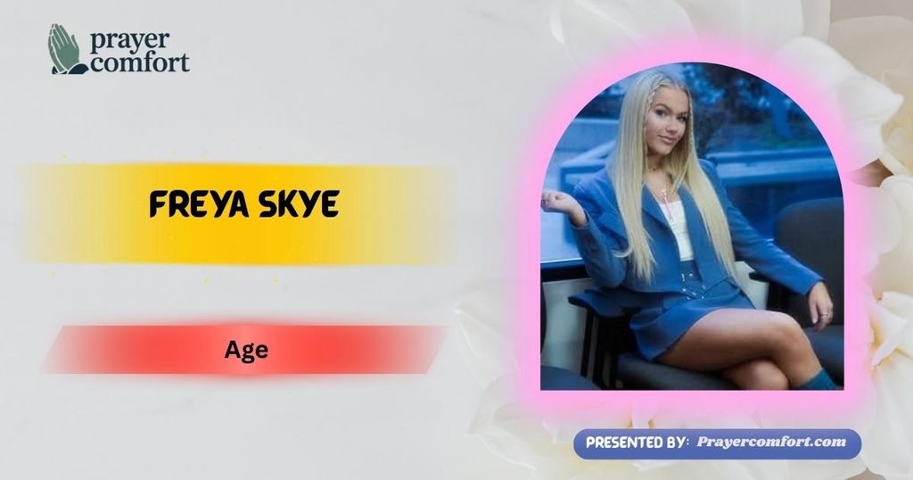 Freya Skye Age