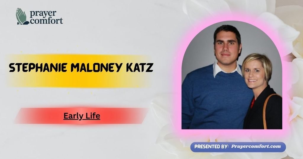 Stephanie Maloney Katz Early Life