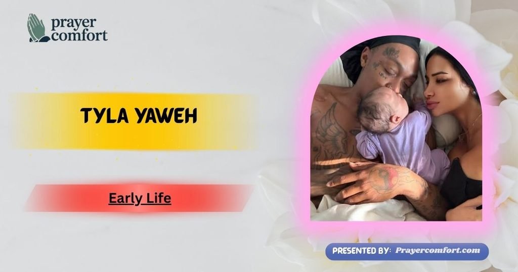 Tyla Yaweh Early Life